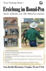 Image for Erziehung im Round-Pen : Erste Schritte, um Ihr Pferd zu starten: Texas-Training