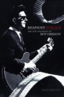 Image for Rhapsody in black: the life and music of Roy Orbison