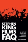 Image for Stephen King films FAQ  : all that&#39;s left to know about the king of horror on film