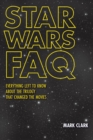 Image for Star Wars FAQ  : everything left to know about the trilogy that changed the movies