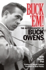 Image for Buck &#39;Em: The Autobiography of Buck Owens