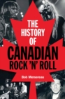 Image for The history of Canadian rock &#39;n&#39; roll