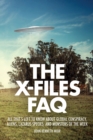 Image for The X-files FAQ  : all that&#39;s left to know about global conspiracy, aliens, Lazarus species, and monsters of the week
