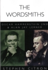 Image for The wordsmiths  : Oscar Hammerstein 2nd and Alan Jay Lerner