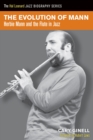 Image for The evolution of Mann: Herbie Mann &amp; the flute in jazz