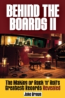 Image for Behind the Boards II: The Making of Rock &#39;n&#39; Roll&#39;s Greatest Records Revealed