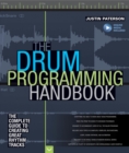 Image for The drum programming handbook  : the complete guide to creating great rhythm tracks