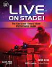 Image for Live on stage!  : the electronic dance music performance guide