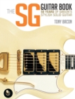 Image for The SG guitar book  : 50 years of Gibson&#39;s stylish solid guitar