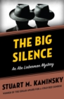 Image for The big silence: an Abe Lieberman mystery