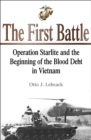 Image for The first battle: Operation Starlight and the beginning of the blood debt in Vietnam