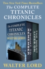 Image for The Complete Titanic Chronicles: A Night to Remember and The Night Lives On