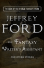 Image for The Fantasy Writer&#39;s Assistant: And Other Stories