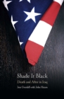 Image for Shade it black: death and after in Iraq