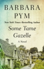 Image for Some Tame Gazelle: A Novel