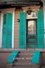 Image for My New Orleans, Gone Away: A Memoir of Loss and Renewal