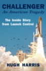 Image for Challenger: An American Tragedy: The Inside Story from Launch Control