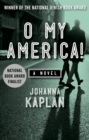Image for O my America!: A novel