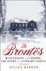 Image for The Brontes: Wild Genius on the Moors: The Story of a Literary Family