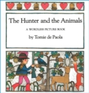 Image for The hunter and the animals: a wordless picture book