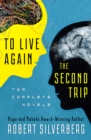 Image for To Live Again and The Second Trip: Two Complete Novels