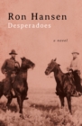 Image for Desperadoes: A Novel