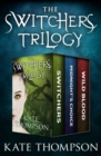 Image for Switchers Trilogy: Switchers, Midnight&#39;s Choice, and Wild Blood