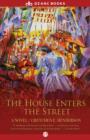 Image for The House Enters the Street: A Novel