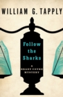 Image for Follow the sharks: a Brady Coyne mystery