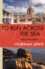 Image for To Run Across the Sea: Selected Pieces