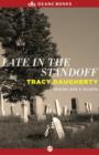 Image for Late in the Standoff: Stories and a Novella