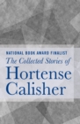 Image for The collected stories of Hortense Calisher