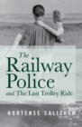 Image for The Railway Police and The Last Trolley Ride