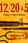 Image for 12, 20 &amp; 5: A Doctor&#39;s Year in Vietnam