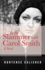 Image for In the Slammer with Carol Smith: A Novel