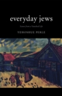 Image for Everyday Jews: scenes from a vanished life