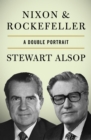 Image for Nixon &amp; Rockefeller: a double portrait