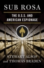 Image for Sub rosa: the O.S.S. and American espionage
