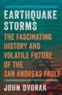 Image for Earthquake storms: an unauthorized biography of the San Andreas Fault