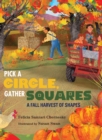 Image for Pick a circle, gather squares: a fall harvest of shapes