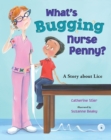 Image for What&#39;s bugging Nurse Penny?: a story about lice