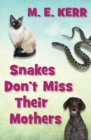 Image for Snakes don&#39;t miss their mothers: a novel