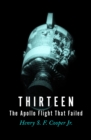 Image for Thirteen, the Apollo flight that failed