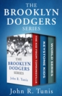 Image for The Brooklyn Dodgers Series, Three Volumes in One: The Kid from Tomkinsville, Keystone Kids, and World Series