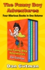 Image for The Funny Boy Adventures, Four Hilarious Books in One Volume: Funny Boy Meets the Airsick Alien from Andromeda, Funny Boy Versus the Bubble-Brained Barbers from the Big Bang, Funny Boy Takes on the Chit-Chatting Cheeses from Chattanooga, Funny Boy Meets the Dumbbell Dentist from Deimos