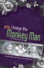 Image for Yes, I Know the Monkey Man