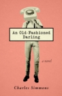 Image for An Old-Fashioned Darling: A Novel