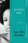 Image for Loving Her: A Novel