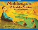 Image for Nachshon, Who Was Afraid to Swim: A Passover Story