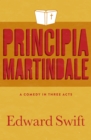Image for Principia Martindale: A Comedy in Three Acts